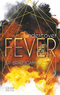 Undercover: Fever - Bräutigam, S. P.