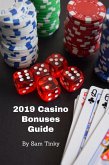2019 Casino Bonuses Guide (eBook, ePUB) 2019 Casino Bonuses Guide (eBook, ePUB)