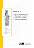 Probabilistische Vorhersage von Fahrstreifenwechseln für hochautomatisiertes Fahren auf Autobahnen Probabilistische Vorhersage von Fahrstreifenwechseln für hochautomatisiertes Fahren auf Autobahnen