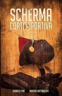 Scherma Corta Sportiva (eBook, ePUB) - Pini, Gabriele