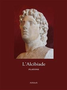 L’Alcibiade (eBook, ePUB) - Platone