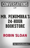 Mr. Penumbra's 24-Hour Bookstore: A Novel by Robin Sloan   Conversation Starters (eBook, ePUB)
