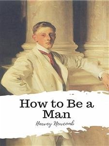 How to Be a Man (eBook, ePUB) - Newcomb, Harvey