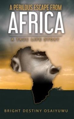 A Perilous Escape from Africa (eBook, ePUB) - Osaiyuwu, Bright Destiny