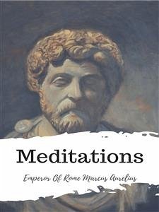 Meditations (eBook, ePUB) - Of Rome Marcus Aurelius, Emperor