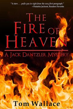 The Fire of Heaven (A Jack Dantzler Mystery, #5) (eBook, ePUB) - Wallace, Tom