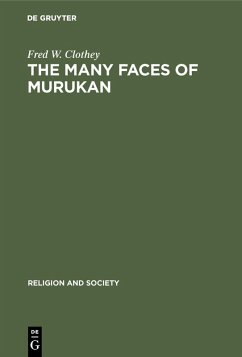 The Many Faces of Murukan (eBook, PDF) - Clothey, Fred W.