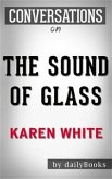 The Sound of Glass: by Karen White   Conversation Starters (eBook, ePUB)