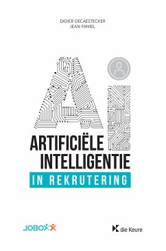 Artificiële Intelligentie in rekrutering (eBook, ePUB) - Decaestecker, Didier; Faniel, Jean
