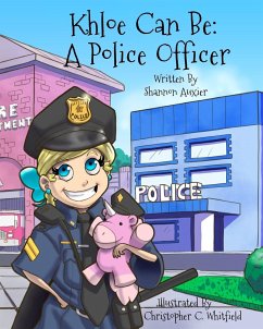 Khloe Can Be: A Police Officer - Auxier, Shannon