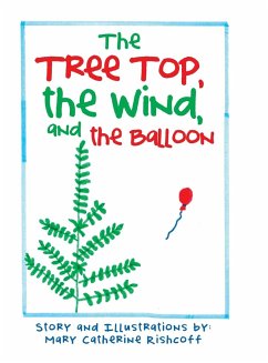 The Treetop, the Wind, and the Balloon - Rishcoff, Mary Catherine