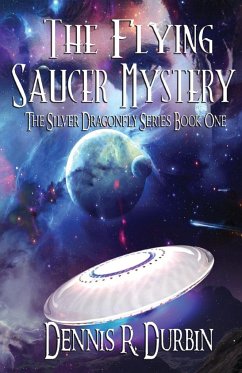 The Mystery of the Flying Saucer - Durbin, Dennis