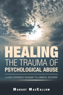 Healing the Trauma of Psychological Abuse - MacCallum, Margot