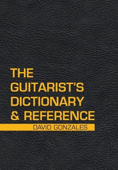 The Guitarist's Dictionary & Reference - Gonzales, David