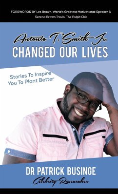 Antonio T. Smith Jr. Changed Our Lives - Businge, Patrick