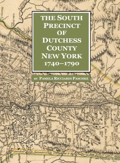 The South Precinct of Dutchess County New York 1740-1790 - Paschke, Pamela Ricciardi
