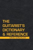 The Guitarist's Dictionary & Reference