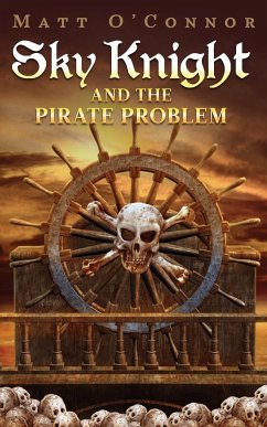 Sky Knight and the Pirate Problem - O'Connor, Matt