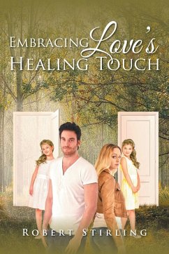 Embracing Love's Healing Touch - Stirling, Robert