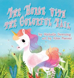The Horse with the Colorful Tail - Downing, Michelle