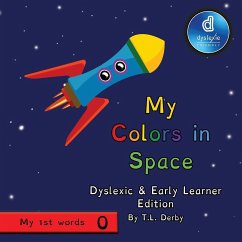 My Colors in Space Dyslexic & Early Learner Edition - Derby, Tannya