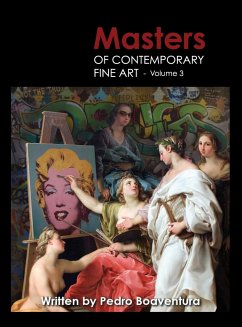 Masters of Contemporary Fine Art Book Collection - Volume 3 (Painting, Sculpture, Drawing, Digital Art) - Galaxie, Art; Boaventura, Pedro; Artgalaxie. Com