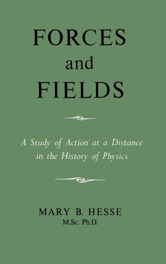 Forces and Fields - Hesse, M. Sc Ph. D. Mary B.