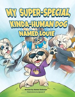 My Super-Special, Kinda-Human Dog Named Louie - Andersen, Jeanne