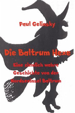 Die Baltrum Hexe - Gelinsky, Paul
