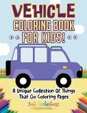 Vehicle Coloring Book For Kids!