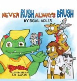 Never Rush Always Brush