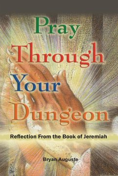 PRAY THROUGH YOUR DUNGEON - Auguste, Bryan