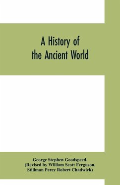 A history of the ancient world - Stephen Goodspeed, George; Chadwick, Stillman Percy Robert