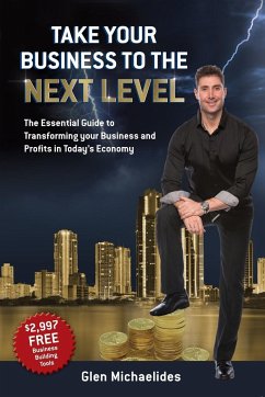 Take Your Business to the Next Level - Michaelides, Glen