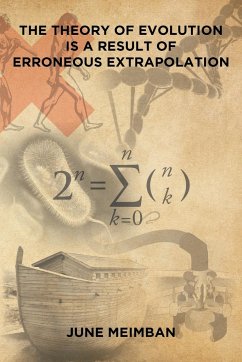 The Theory of Evolution is a Result of Erroneous Extrapolation - Meimban, June