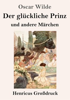 Der glückliche Prinz und andere Märchen (Großdruck) - Wilde, Oscar