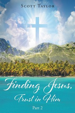 Finding Jesus, Trust in Him Part 2 - Taylor, Scott