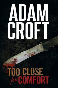 Too Close for Comfort - Croft, Adam