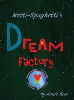 Netti-Spaghetti's Dream Factory - Kerr, Annie S