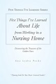 Five Things I'Ve Learned About Life from Working in a Nursing Home
