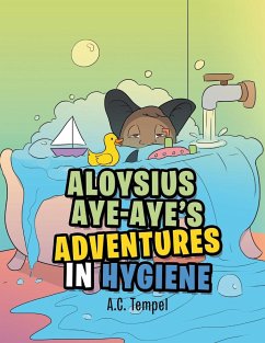 Aloysius Aye-Aye's Adventures in Hygiene - Tempel, A. C.