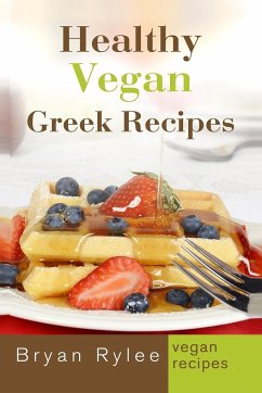 Healthy Vegan Greek Recipes - Rylee, Bryan