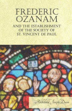 Frederic Ozanam and the Establishment of the Society of St. Vincent de Paul