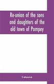 Re-union of the sons and daughters of the old town of Pompey
