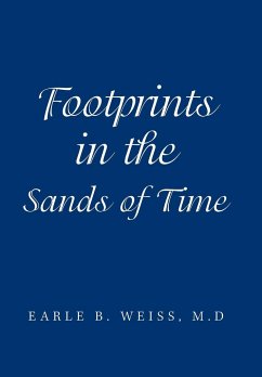 Footprints in the Sands of Time - Weiss M. D, Earle B.