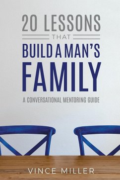 20 Lessons That Build a Man's Family - Miller, Vince