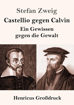 Castellio gegen Calvin (Großdruck) - Zweig, Stefan