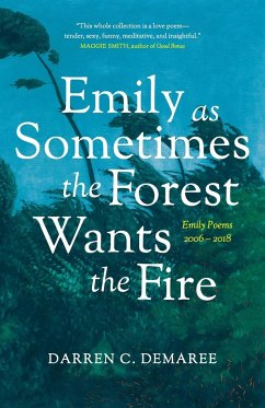 Emily As Sometimes the Forest Wants the Fire - Demaree, Darren