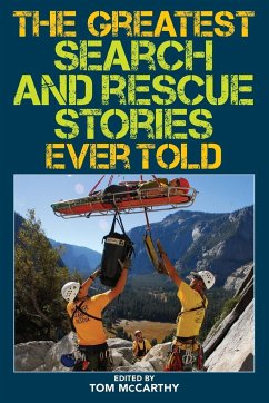 The Greatest Search and Rescue Stories Ever Told - McCarthy, Tom