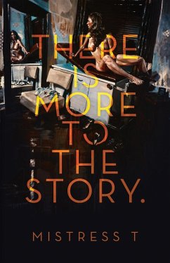 There Is More To The Story - T, Mistress